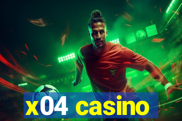 x04 casino